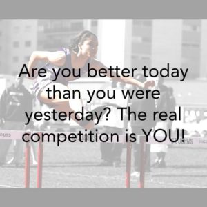 My only competitor is myself!!! And look how i get better everyday